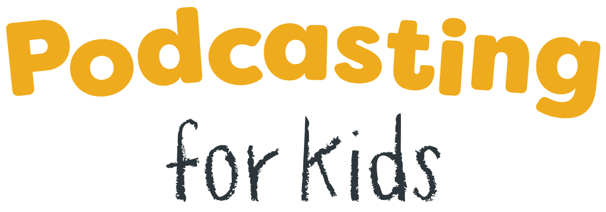 Podcasting For Kids
